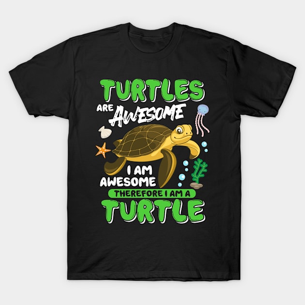 Turtles Are Awesome I'm An Awesome Turtle Tortoise Animals T-Shirt by Norine Linan 